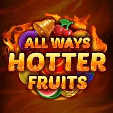 Allways Hotter Fruits